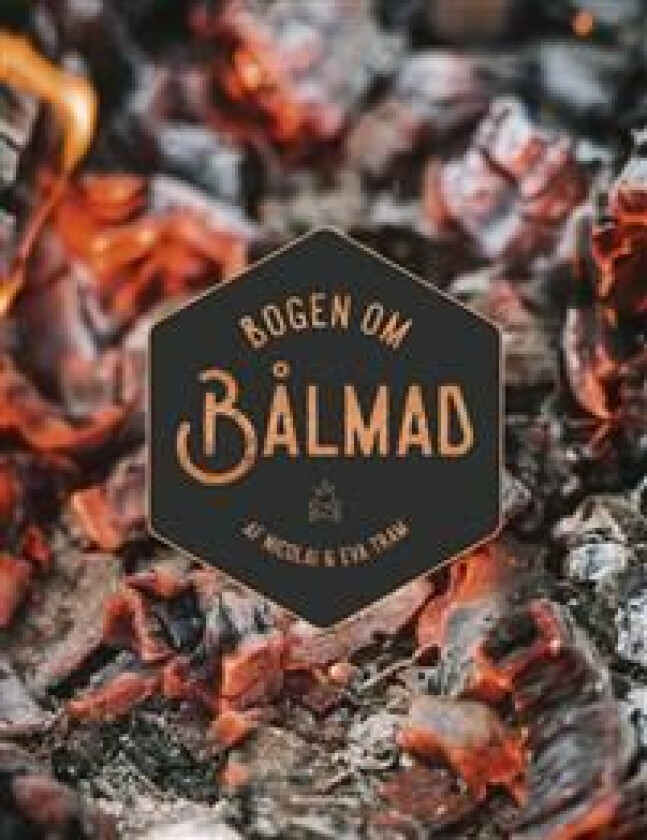 Bogen om bålmad - av Tram Eva Helbæk, Tram Nicolai - bok (innbundet bok) Språk: Dansk
