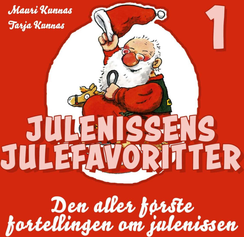Den Aller Første Fortellingen Om Julenissen Av Mauri Kunnas, Tarja Kunnas
