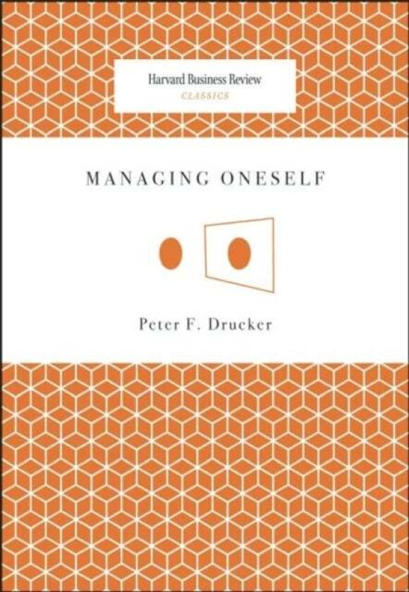 Managing Oneself av Peter Ferdinand Drucker
