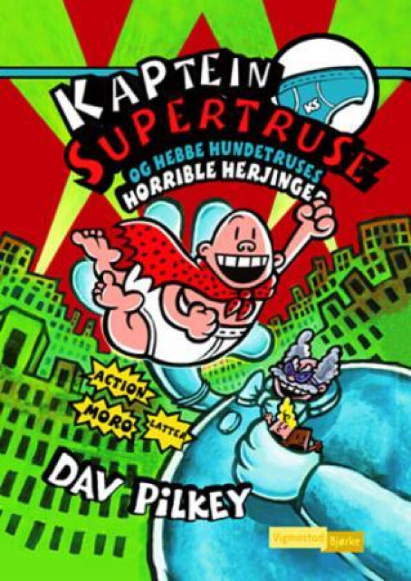 Kaptein Supertruse og Hebbe Hundetruses horrible herjinger av Dav Pilkey