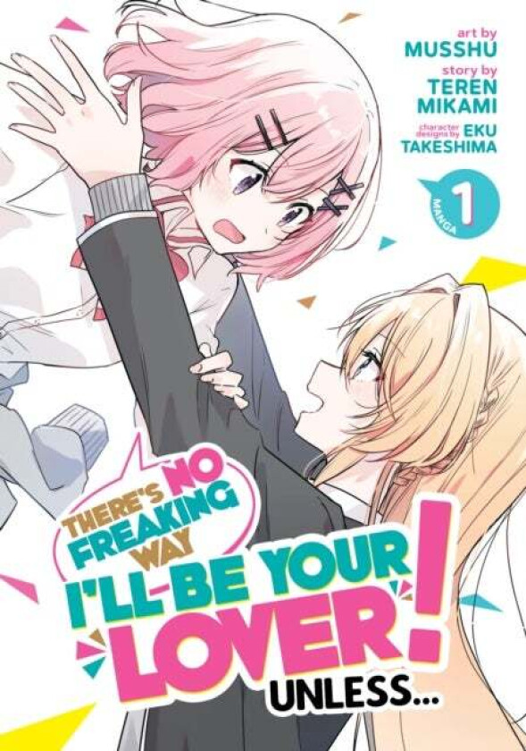 There's No Freaking Way I'll be Your Lover! Unless... (Manga) Vol. 1 av Teren Mikami