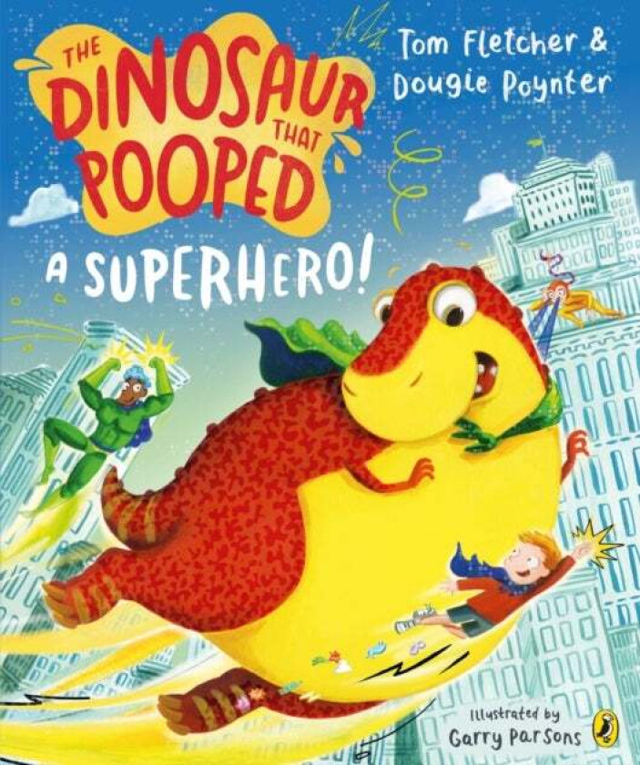 The Dinosaur that Pooped a Superhero av Tom Fletcher, Dougie Poynter