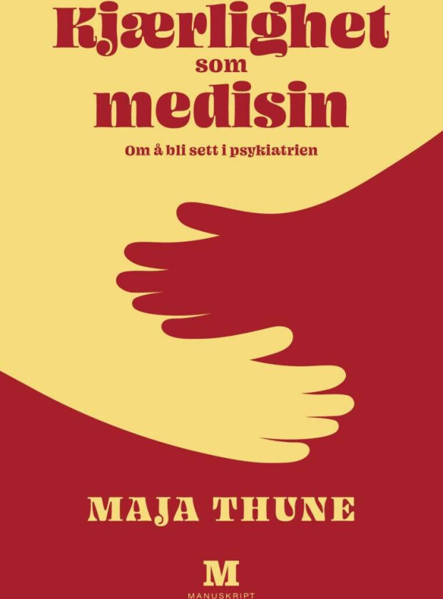 Kjærlighet som medisin av Maja Thune