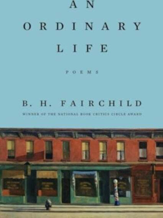 An Ordinary Life av B. H. Fairchild