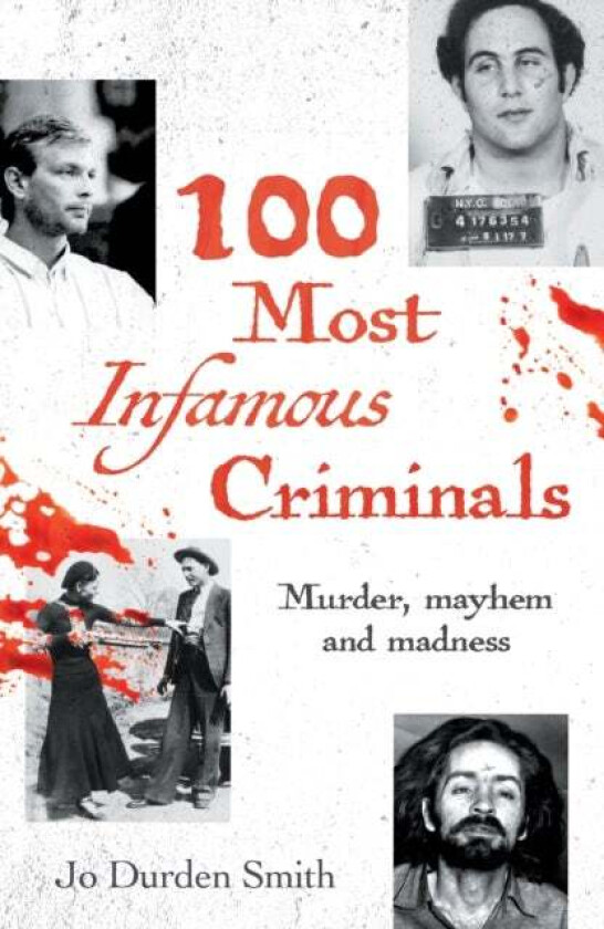 100 Most Infamous Criminals av Jo Durden Smith