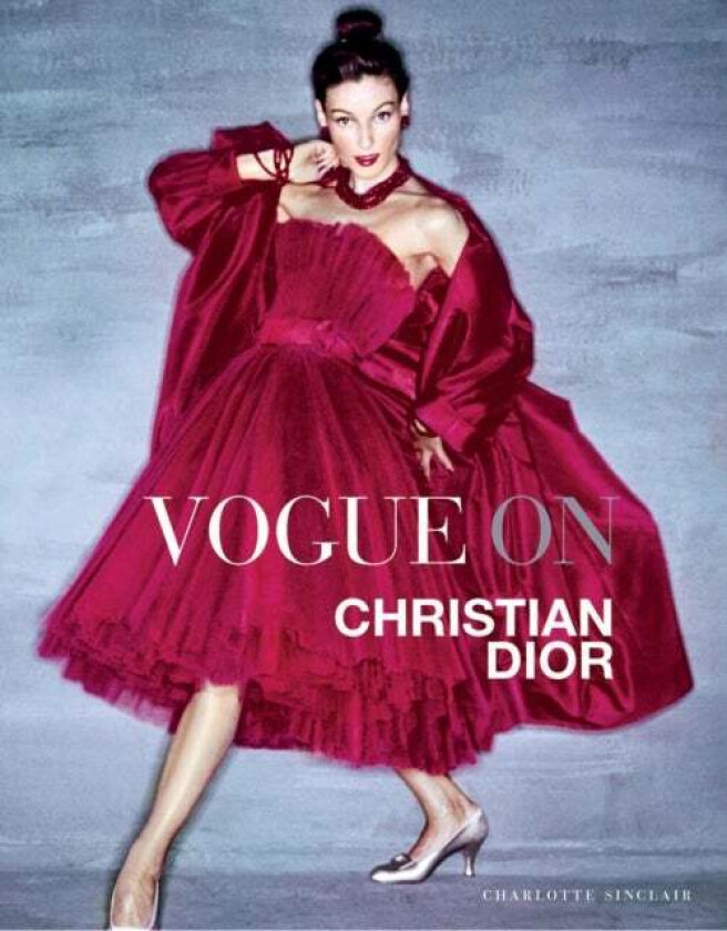 Vogue on: Christian Dior av Charlotte Sinclair