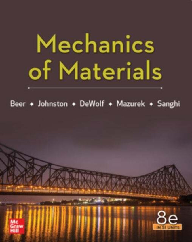 Mechanics Of Materials 8th Edition, Si Units av Ferdinand Beer, E. Johnston, John DeWolf, David Mazurek, Sanjeev Sanghi