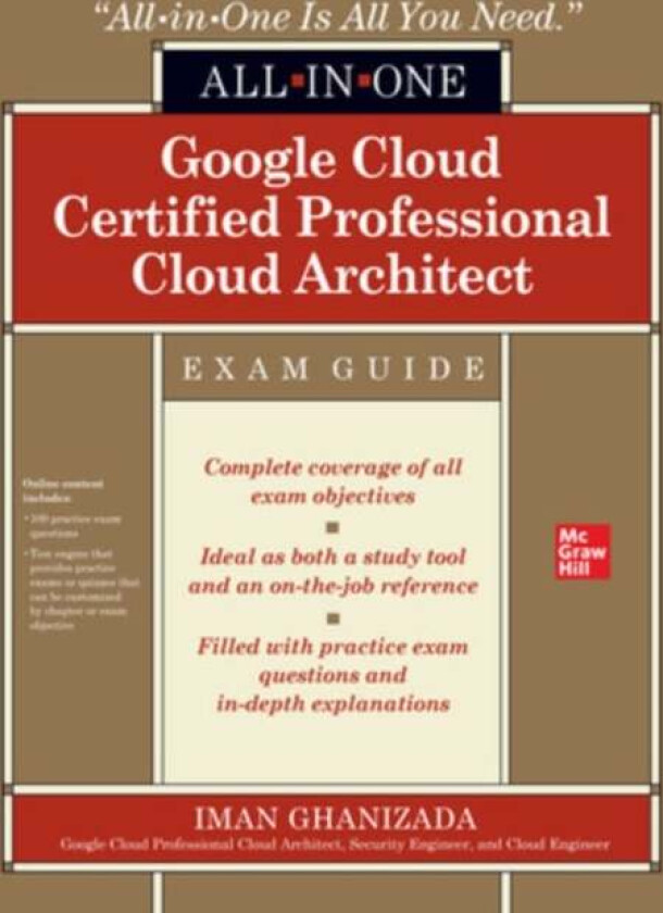 Google Cloud Certified Professional Cloud Architect All-in-One Exam Guide av Iman Ghanizada