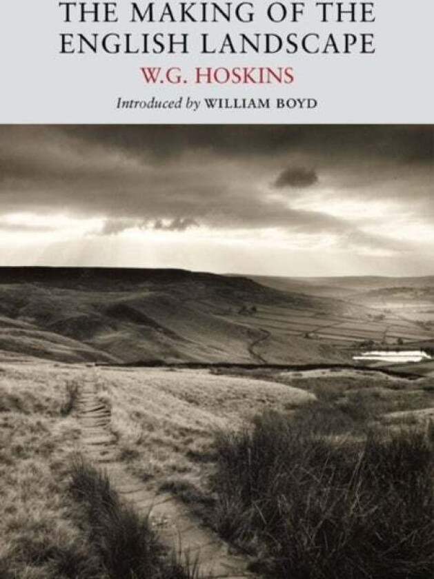 The Making of the English Landscape av W. G. Hoskins