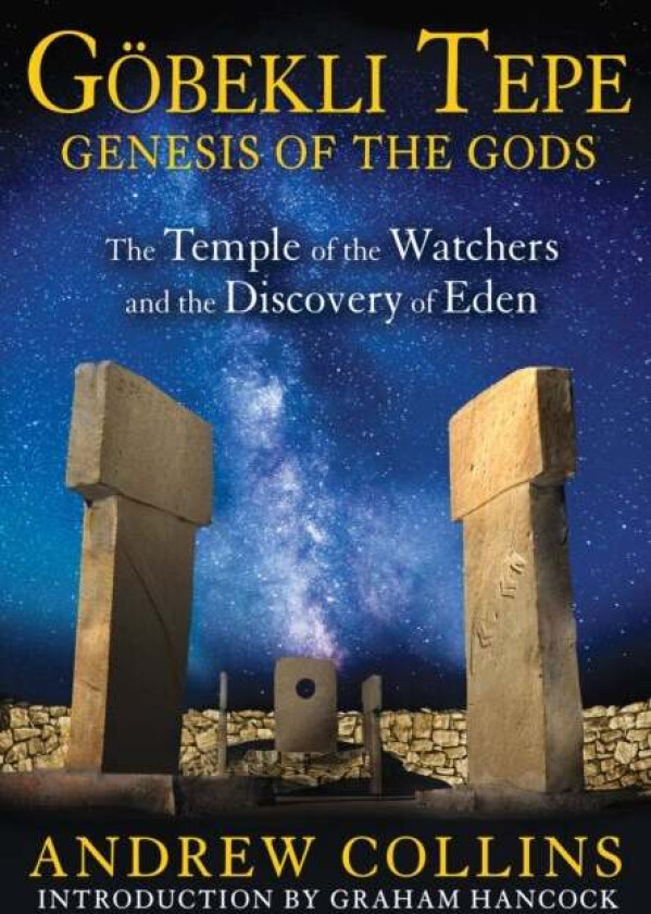 Gobekli Tepe: Genesis of the Gods av Andrew Collins