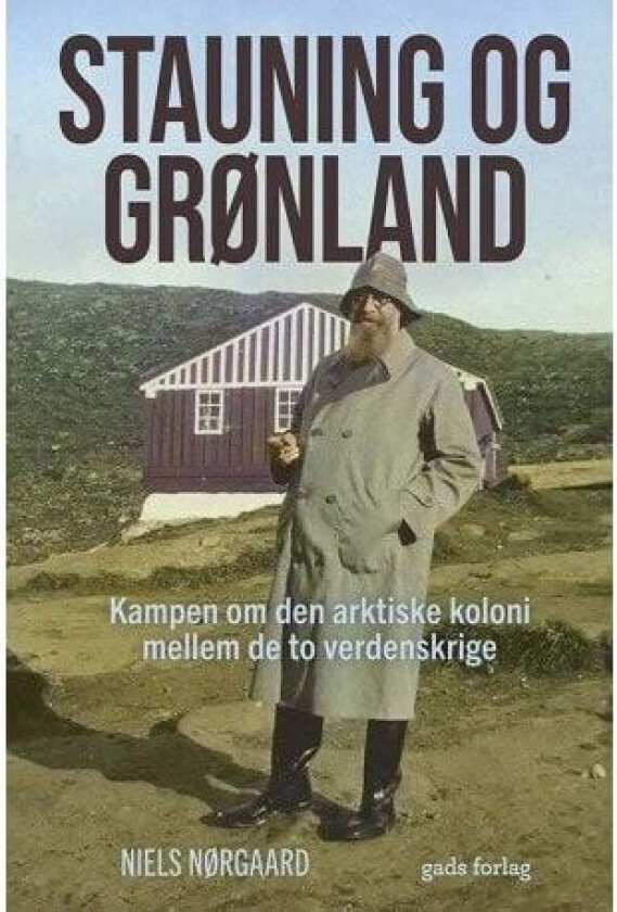 Stauning og Grønland Niels Nørgaard Språk: Dansk