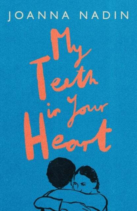 My Teeth in Your Heart av Joanna Nadin