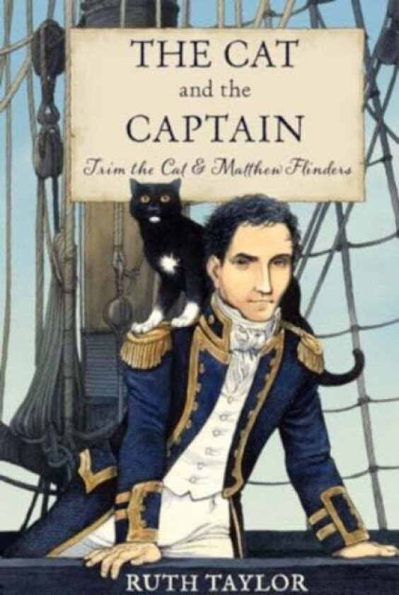 The Cat and the Captain: Trim the Cat & Matthew Flinders av Ruth Taylor