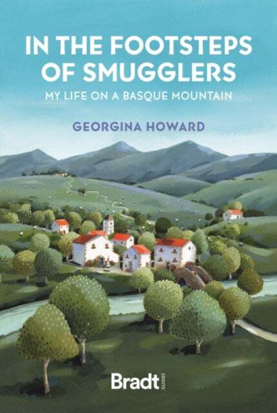 In the Footsteps of Smugglers: Life on a Basque Mountain av Georgina Howard