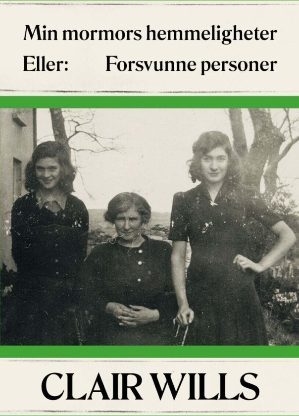 Min mormors hemmeligheter, eller Forsvunne personer av Clair Wills