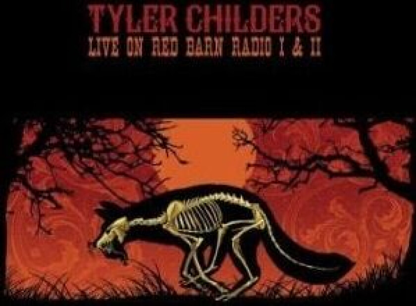 Childers Tyler - Live On Red Barn Radio Vol I & Ii