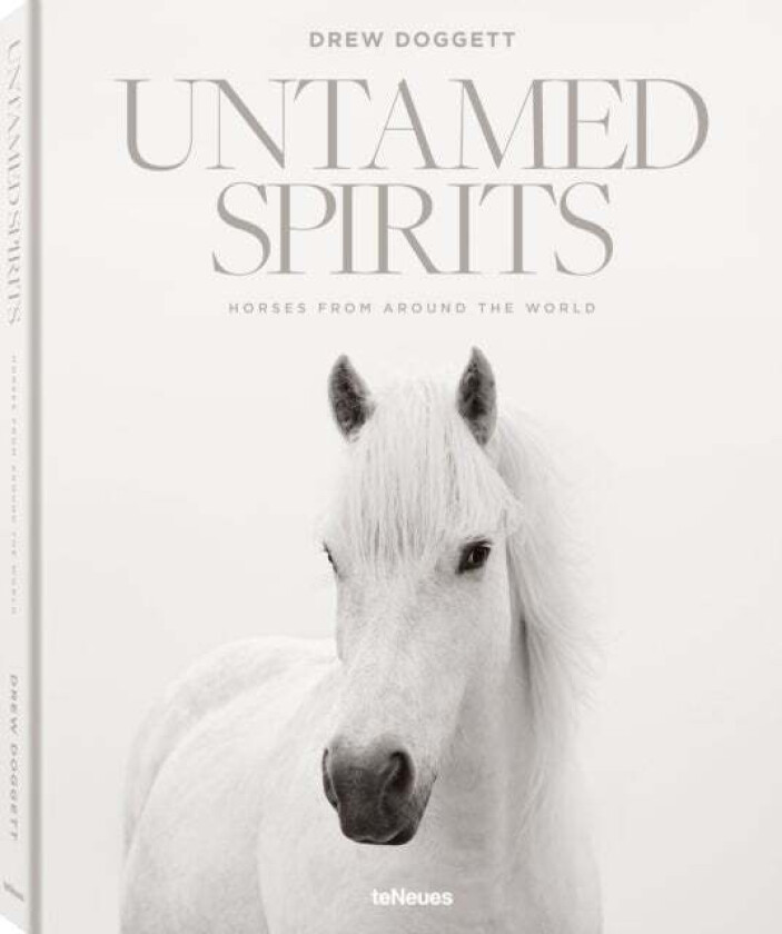 Untamed Spirits: Horses from Around the World av Drew Doggett