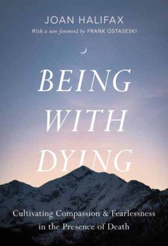 Being with Dying av Joan Halifax, Ira Byock