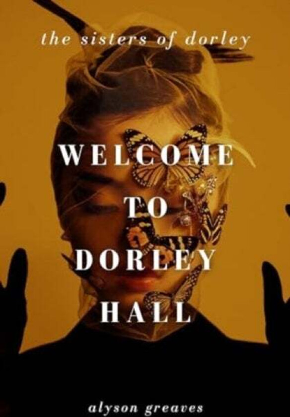 Welcome to Dorley Hall av Alyson Greaves