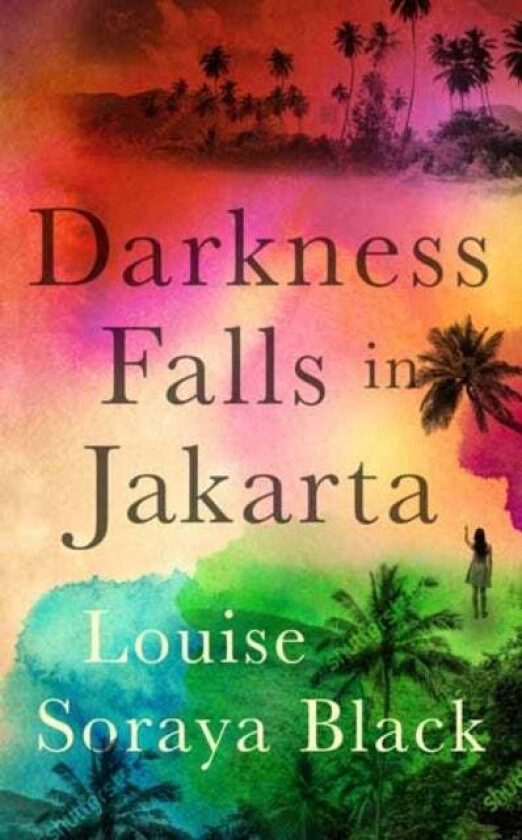 Darkness Falls in Jakarta av Louise Soraya Black