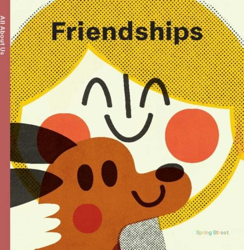 Spring Street All About Us: Friendships av Boxer Books