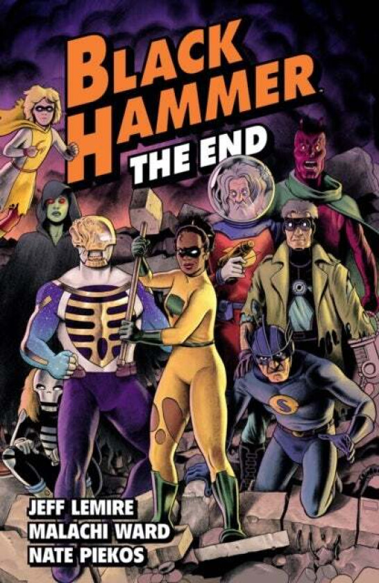 Black Hammer Volume 8: The End av Jeff Lemire, Malachi Ward