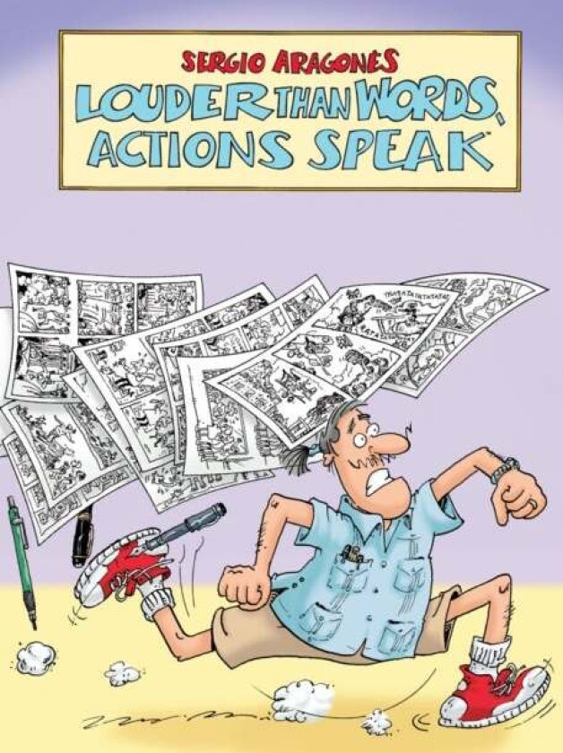 Louder Than Words, Actions Speak av Sergio Aragones