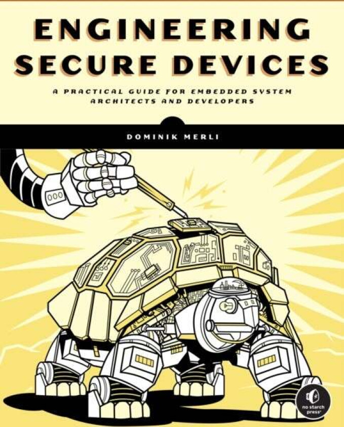 Engineering Secure Devices av Dominik Merli