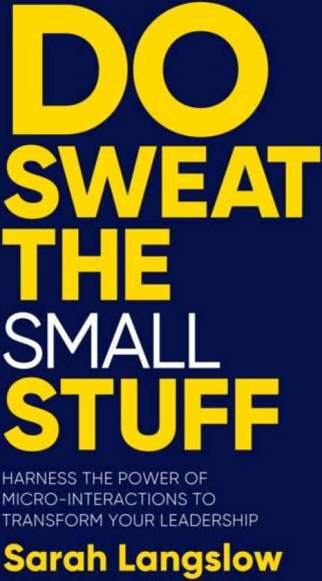 Do Sweat the Small Stuff av Sarah Langslow