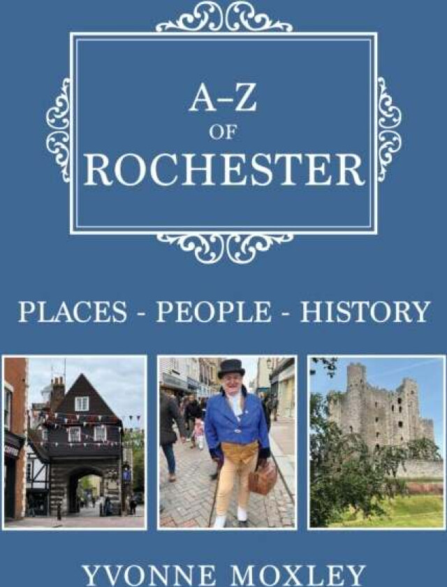 A-Z of Rochester av Yvonne Moxley