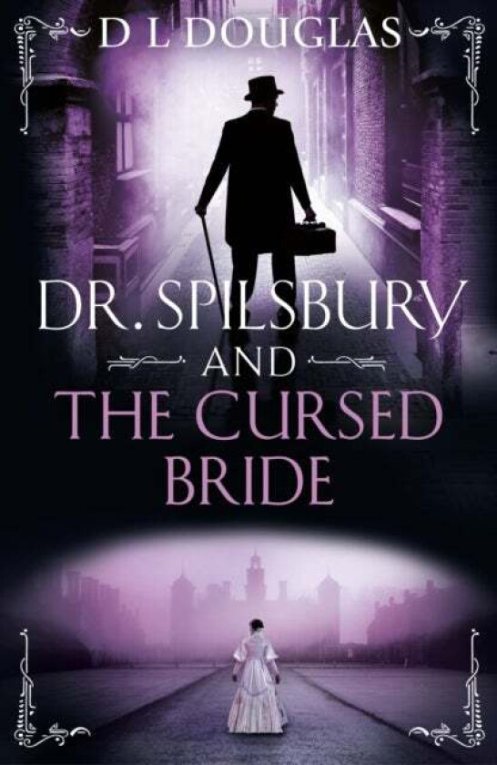 Dr. Spilsbury and the Cursed Bride av D.L. Douglas
