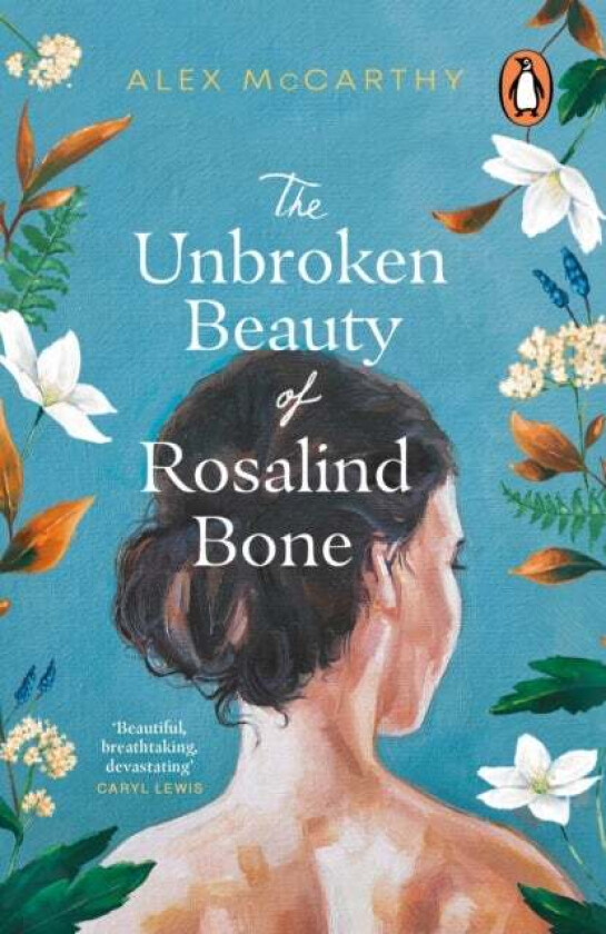 The Unbroken Beauty of Rosalind Bone av Alex McCarthy