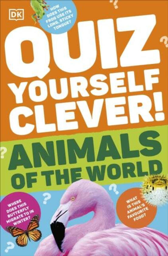 Quiz Yourself Clever! Animals of the World av DK