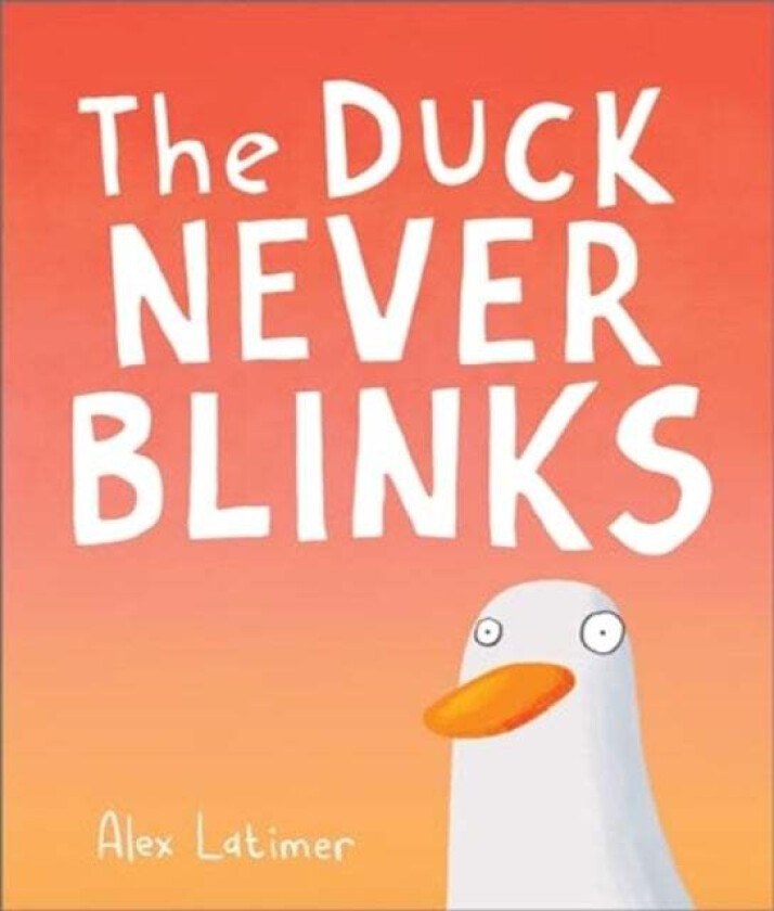 The Duck Never Blinks av Alex Latimer