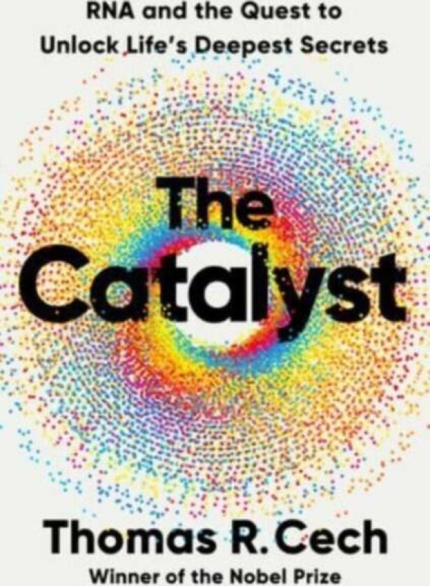 The Catalyst av Tom R. Cech
