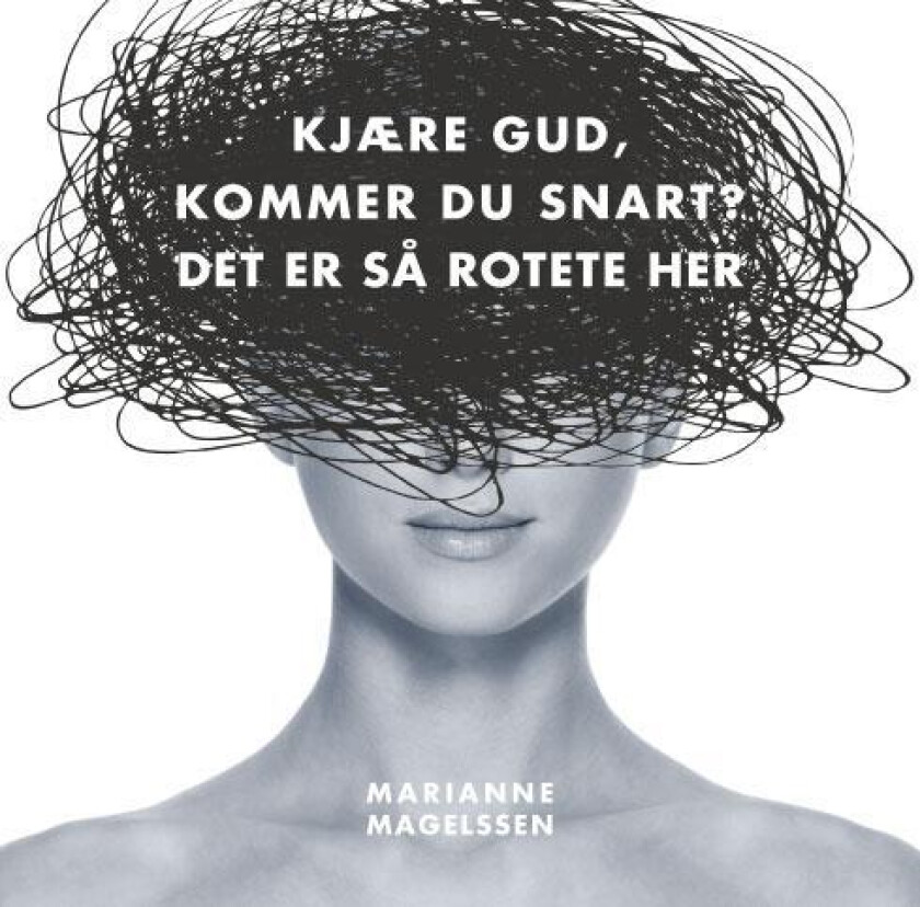 Kjære Gud, kommer du snart? av Marianne Magelssen