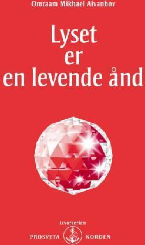 Lyset er en levende ånd av Omraam Mikhael Aivanhov