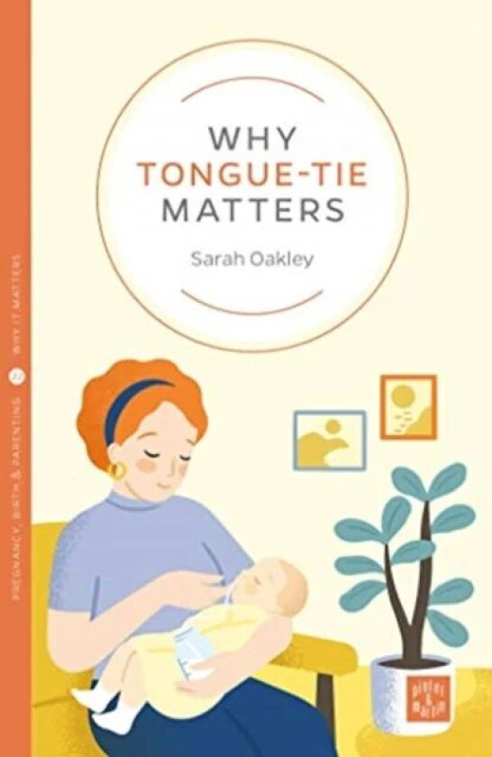 Why Tongue-tie Matters av Sarah Oakley