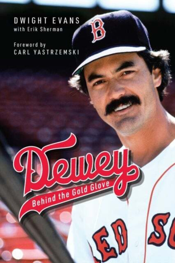 Behind the Gold Glove av Dwight Evans
