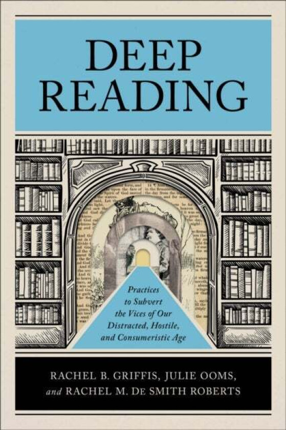 Deep Reading av Rachel B. Griffis, Julie Ooms, Rachel M. De Smith Roberts