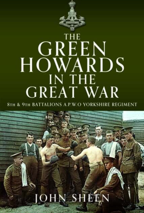 The Green Howards in the Great War av John Sheen