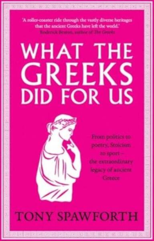 What the Greeks Did for Us av Tony Spawforth