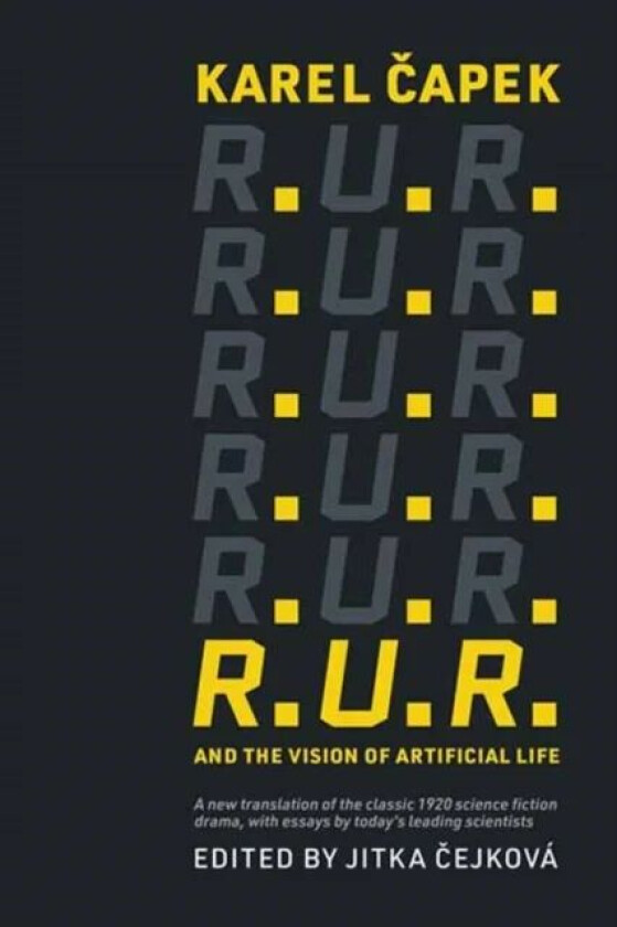 R.U.R. and the Vision of Artificial Life av Karel Capek, Jitka Cejkova