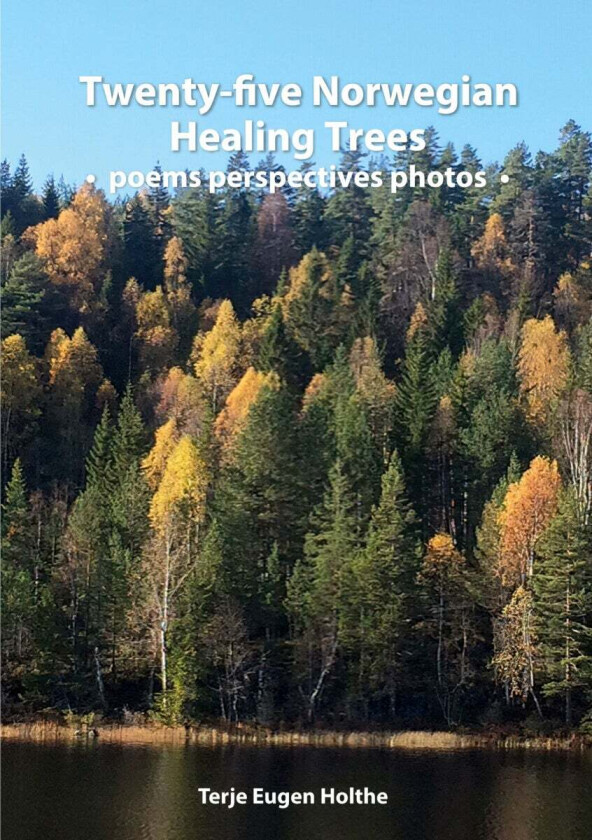 Twenty-five Norwegian healing trees av Terje Eugen Holthe