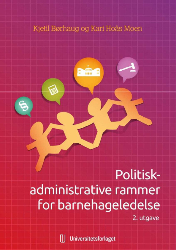 Politisk-administrative rammer for barnehageledelse av Kjetil Børhaug