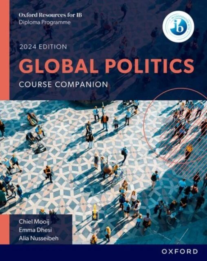 Oxford Resources for IB DP Global Politics: Course Book av Chiel Mooij, Emma Dhesi, Alia Nusseibeh