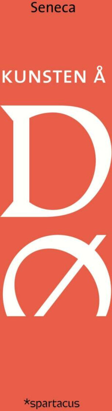 Kunsten å dø av Lucius Annaeus Seneca