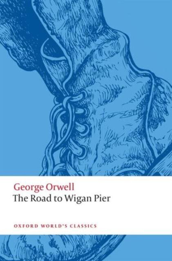 The Road to Wigan Pier av George Orwell