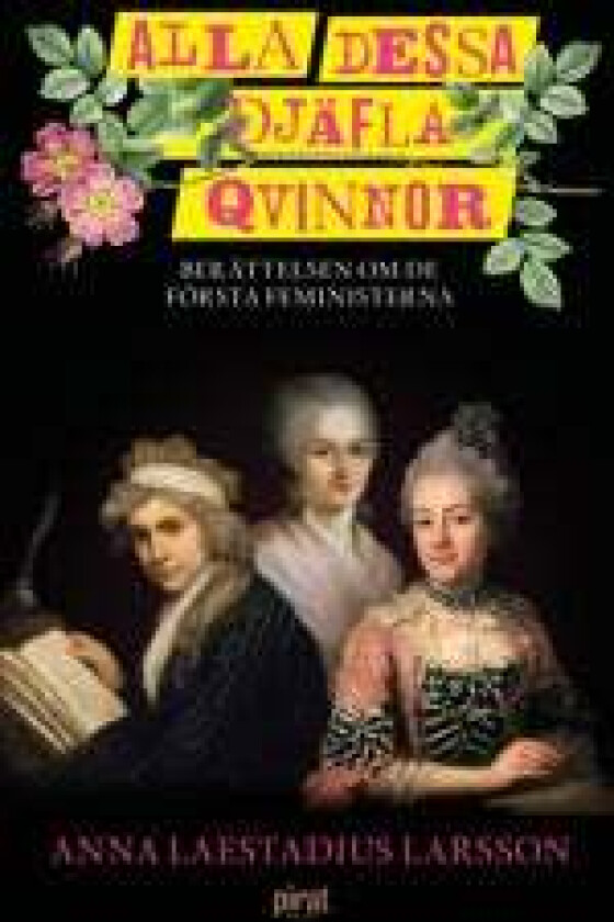 Alla dessa djävla qvinnor av Anna Laestadius Larsson