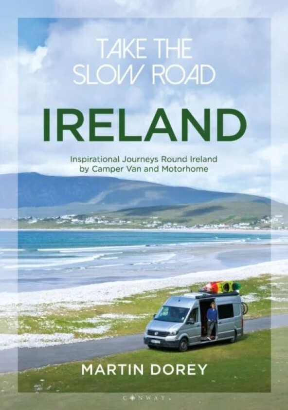 Take the Slow Road: Ireland av Mr Martin Dorey